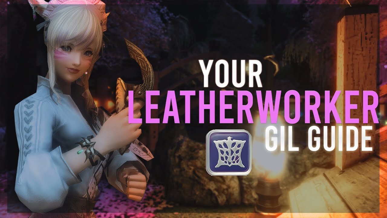 How To Make Gil With Leatherworker FFXIV Gilmaking Guides FFXIV