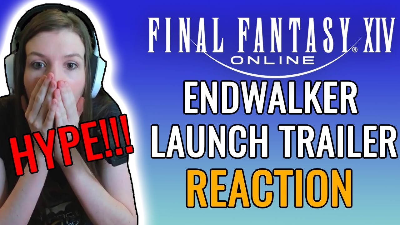 Endwalker Launch Trailer Reaction Ffxiv Final Fantasy Videos