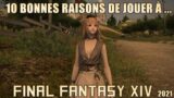 10 BONNES RAISONS DE JOUER AU MMORPG FINAL FANTASY XIV (FF 14) EN 2021