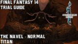 Final Fantasy 14 – A Realm Reborn – The Navel (Normal) – Trial Guide