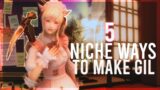 5 Niche Way to Make Gil! | FFXIV Gilmaking Guides || FFXIV