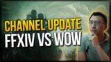 CHANNEL UPDATE: WoW vs FFXIV? ★ MY DECISION GOING FORWARD