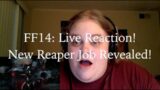 FF14: Live Reaction! New Reaper Job Revealed!