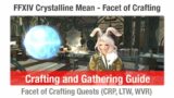 FFXIV CRP, LTW, WVR Level 70-80 Crafting and Gathering Guide – Facet of Crafting
