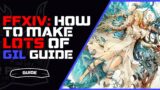 FFXIV How To Make Millions of Gil All The Time | New Player Guide