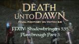 FFXIV: Shadowbringers 5.55 Playthrough 3 (Death Unto Dawn) Instant Duty Blind Run!