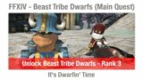 FFXIV Unlock Beast Tribe Dwarfs – It's Dwarfin' Time (Main Quest Rank 3) Shadowbringers