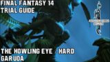 Final Fantasy 14 – A Realm Reborn – The Howling Eye (Hard) – Trial Guide