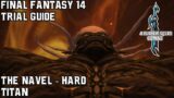 Final Fantasy 14 – A Realm Reborn – The Navel (Hard) – Trial Guide
