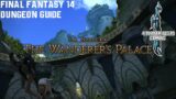 Final Fantasy 14 – A Realm Reborn – The Wanderer's Palace – Dungeon Guide