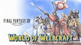 Final Fantasy XIV Online – World of Weebcraft