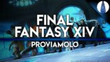 LA MIA PRIMA VOLTA SU FF XIV! ▶ FINAL FANTASY XIV Gameplay ITA – PROVIAMOLO!