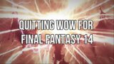 Quitting WoW for Final Fantasy 14 | Episode 1