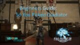 So you picked Gladiator : FF14 Beginners Guide