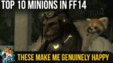 THE 10 BEST MINIONS IN FF14