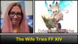 The Wife tries FFXIV