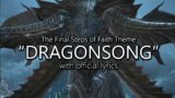 "Dragonsong" with Official Lyrics (The Final Steps of Faith Theme) | Final Fantasy XIV