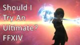 "Should I try An Ultimate?" – FFXIV