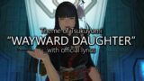 "Wayward Daughter" with Official Lyrics (Tsukuyomi Theme) | Final Fantasy XIV