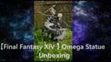 【Final Fantasy XIV】 Omega Statue Unboxing