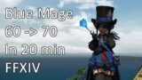 Blue Mage | 60 to 70 In 20 Minutes – FFXIV