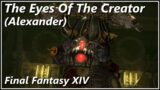 FFXIV Alexander -The Eyes Of The Creator (Raid) | Heavensward | Raid lv60 |Gunbreaker|Gameplay guide
