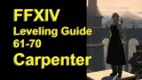 FFXIV Carpenter Leveling Guide 61 to 70 – post patch 5.45