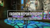 FFXIV: Fashion Report Friday – Week 186 : Theme : Enlightened Conservationist