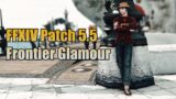 FFXIV Patch 5.5 Frontier  | FFXIV Glamour