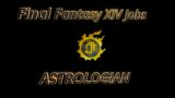 Final Fantasy XIV – Job Showcase – Astrologian