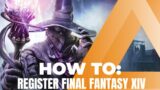 How to Register Final Fantasy XIV