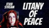 Litany of Peace – GORGEOUS!!! –  FFXIV LIVESTREAM