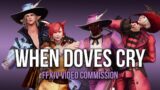 When Doves Cry (FFXIV Video Commission)