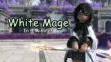 White Mage In 4 Minutes – FFXIV