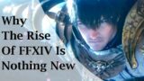 Why the Rise of FFXIV is Nothing New