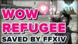 WoW Refugee SAVED by FFXIV