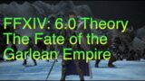 FFXIV 6.0 Theory: The Fate of the Garlean Empire after 6.0!?