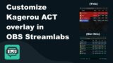 FFXIV Guide: Customize Kagerou ACT Overlay in OBS Streamlabs (2021)
