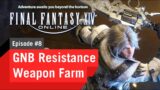 FFXIV Online | Ep.8 | GunBreaker Resistance Weapon Farm