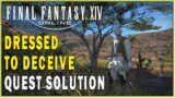FINAL FANTASY XIV – Dressed to Deceive Quest Solution | FFXIV How to Solve Dressed to Deceive Quest