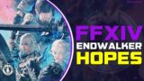 Final Fantasy 14 | Endwalker Hopes