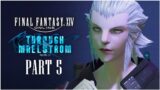 Final Fantasy XIV: THROUGH THE MAELSTROM Playthrough | Part 5 | Gift of Eternity