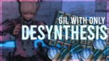 How I Made Profit with Desynthesis! 2,492,000 Gil Made | FFXIV Gilmaking Guides | FFXIV