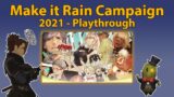 Make it Rain Campaign 2021 Playthrough | FFXIV