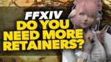 Do You Need Additional Retainers in FFXIV?