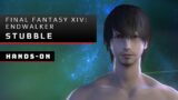 Final Fantasy XIV: Endwalker Hands-On with… Stubble