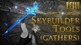 How To Obtain Skybuilder Tools For Gathers – FFXIV
