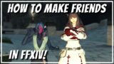 How to meet people & make friends in FFXIV!