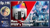 More "Switch 4K" Scuttlebutt + Final Fantasy XIV's a Huge Success! – Today's News Tonight (10/13/21)