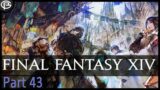 FFXIV – Part 43 – We're Putting an End to these Coils.